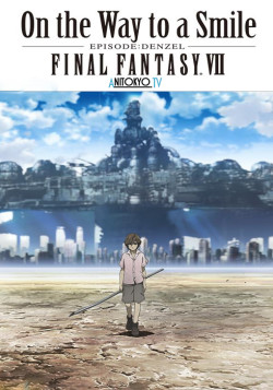 Постер Последняя Фантазия VII: На Пути к Улыбке / Final Fantasy VII: On the Way to a Smile - Episode: Denzel