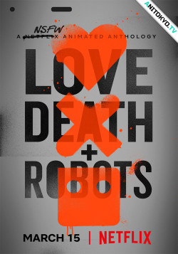 Постер ЛЮБОВЬ. СМЕРТЬ. РОБОТЫ / LOVE DEATH + ROBOTS
